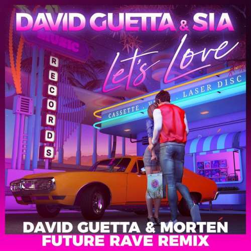 Let's Love - David Guetta &amp; MORTEN Future Rave Remix; Extended